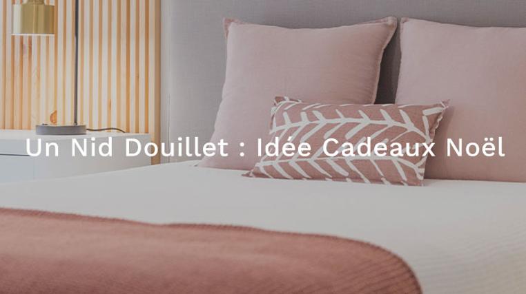 Un nid Douillet : Idée Cadeaux Noel