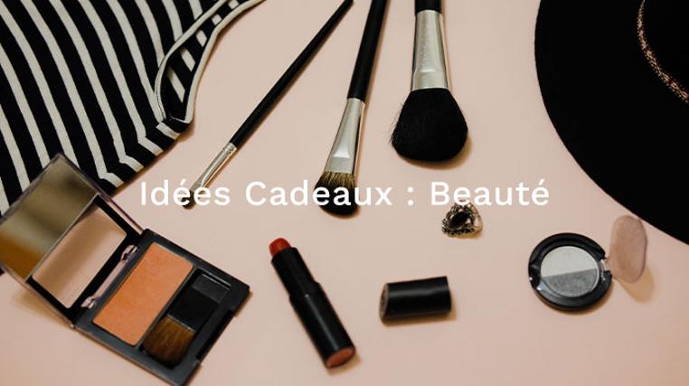 Idée Cadeaux - Beauté