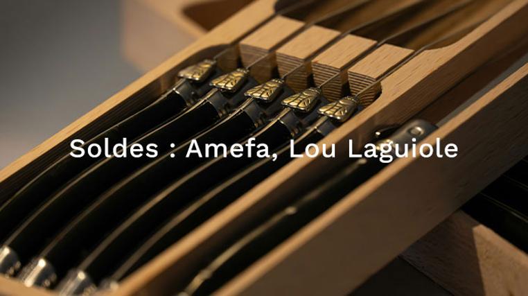Soldes : Amefa, Lou Laguiole